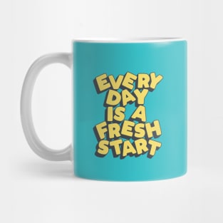 Every Day is a Fresh Start Mug